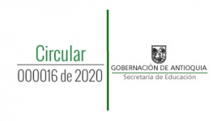 Circular 000016 de 2020 - Incremento en los trámites de la Secretaría de Educación de Antioquia para el año 2020