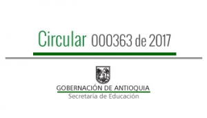 Circular 000363 de 2017 - Determinar los Establecimientos Educativos oficiales ubicados en zonas rurales de difícil acceso para el año 2018