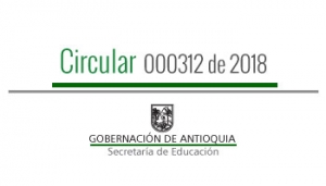 Circular 000312 de 2018 - Lineamientos generales para participar del Encuentro Departamental Folclórico y Cultural Docente