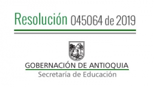 Resolución 045064 de 2019 - Por la cual se concede Comisión de Servicios Remunerada a unos Docentes y Directivos Docentes del municipio de Ituango pagados por el S.G.P.