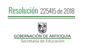 Resolución 225415 de 2018 - Por la cual se modifica el Calendario Académico A, 2018 en los municipios de Valdivia, Tarazá, Caucasia, Nechí y Cáceres