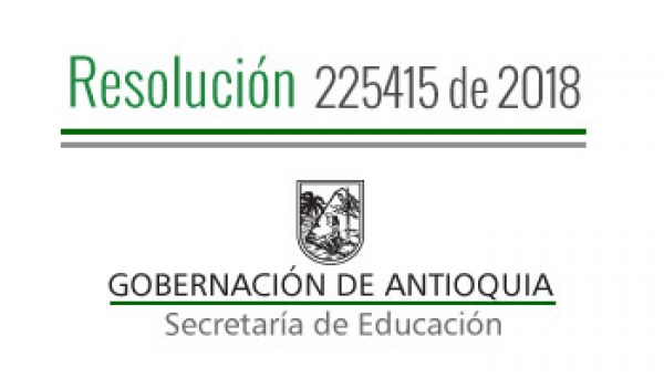 Resolución 225415 de 2018 - Por la cual se modifica el Calendario Académico A, 2018 en los municipios de Valdivia, Tarazá, Caucasia, Nechí y Cáceres