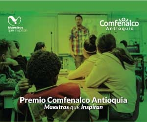 Premio Comfenalco Antioquia &quot;Maestros que Inspiran&quot;