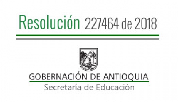 Resolución 227464 de 2018 - Por la cual se suspende temporalmente Calendario Académico A 2018, frente a las actividades académicas y la semana de desarrollo institucional en los EE oficiales de los municipios de Valdivia, Cáceres, Nechí y Tarazá