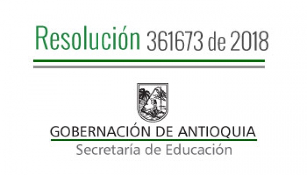 Resolución 361673 de 2018 - Por la cual se autoriza Calendario Académico Especial 2018 - 2019 en la I.E. José María Bernal del Municipio de Caldas