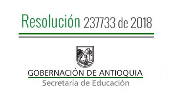 Resolución 237733 de 2018 - Por la cual se concede Comisión de Servicios Remunerada a unos Docentes para asistir a la Sesión 3 Plan Antioquia Free Of Coca
