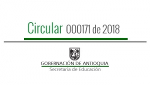 Circular 000171 de 2018 - Vinculación a la Campaña Nacional de Convivencia Escolar Mayo 2 en los 117 municipios no certificados del Departamento