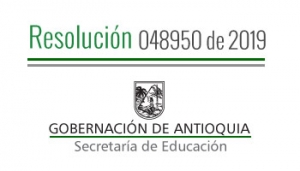 Resolución 048950 de 2019 - Por la cual se autoriza Calendario Académico Especial 2019 - 2010 en algunos E. E. oficiales de los municipios de Anorí, Segovia, Santa Rosa de Osos, Andes, Chigorodó y Girardota