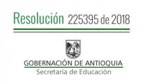 Resolución 225395 de 2018 - Por la cual se concede una Comisión de Servicios Remunerada a unos Directivos Docentes asociados a USDIDEA para asistir a la capacitación &quot;Reflexionar en torno a procesos de gestión escolar y bienestar&quot;